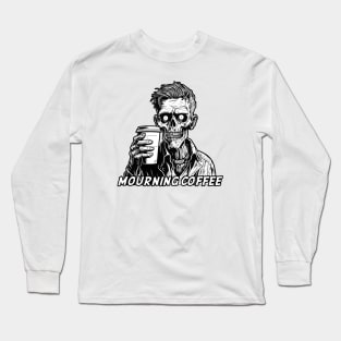 Zombie morning coffee Long Sleeve T-Shirt